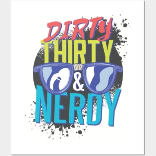 Dirty Thirty & Nerdy Posters and Art